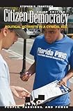 Citizen Democracy: Political Activists in a Cynical Age (People, Passions, and Power: Social Movements, Interest Organizations, and the P)