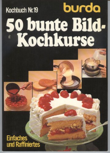 Burda 50 bunte Bild-Kochkurse. Kochbuch Nr.19.