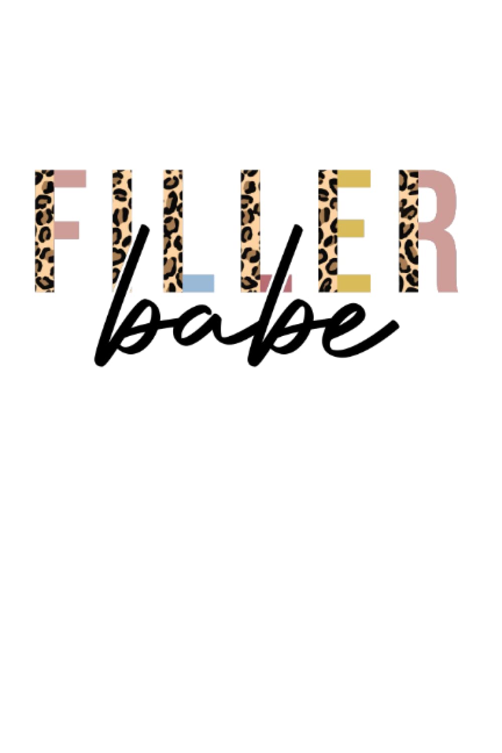 Filler Babe Leopard Med Spa Nurse Injector: Dot Grid Notebook/Journal (6” X 9”) Filler Babe Medical Spa Motto & Nurse Injector Pun