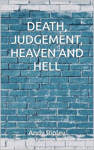 Death, Judgement, Heaven, and Hell