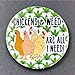 420 Funny Chicken Pinback Button, Handmade Stoner Poultry Accessories, 2.25 or 3.5