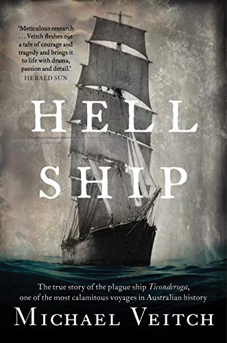 Hell Ship: The True Story Of The Plague Ship Ticonderoga, One Of The Most Calamitous Voyages In Australian History #TOP6