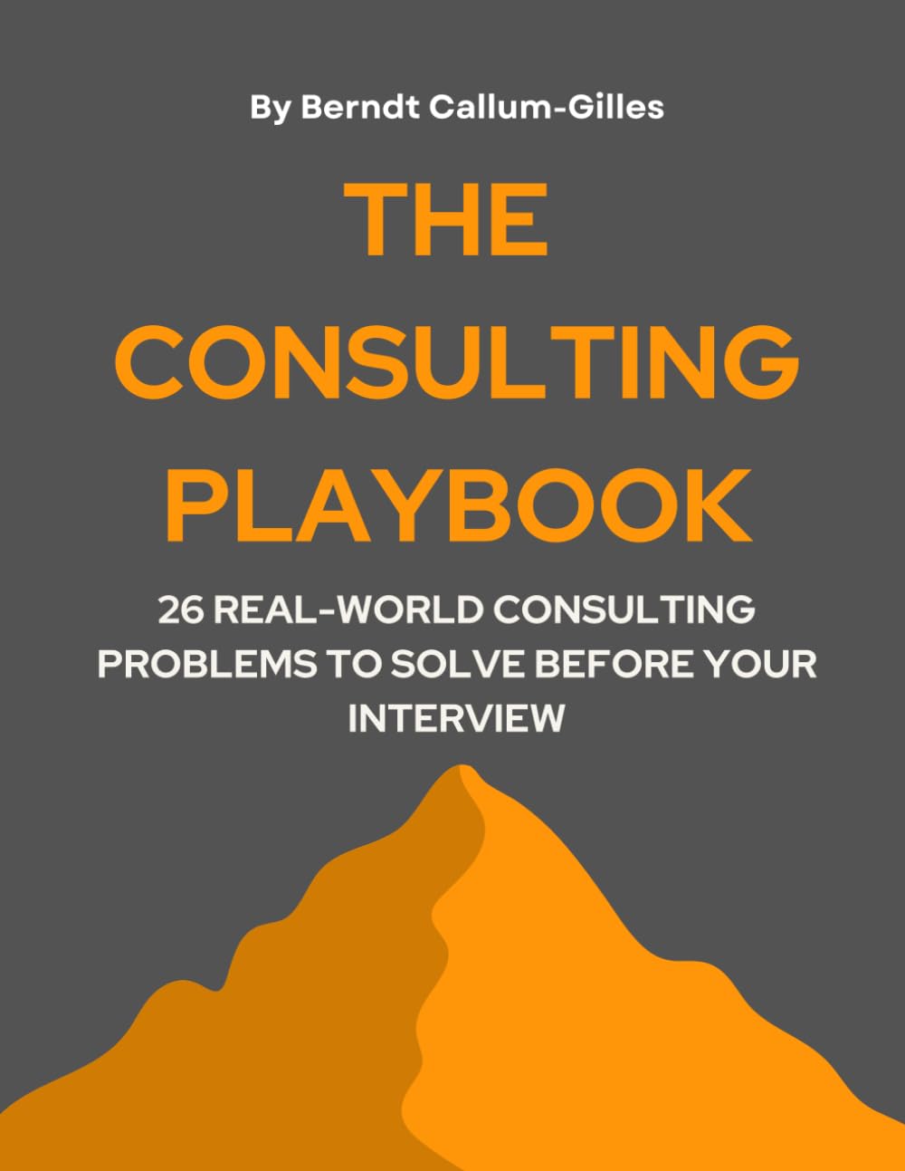 The Consulting Playbook: 26 Real-World Consulting Problems to Solve Before Your Interview