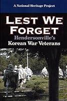 Lest We Forget Hendersonville's Korean War Veterans 0963224840 Book Cover
