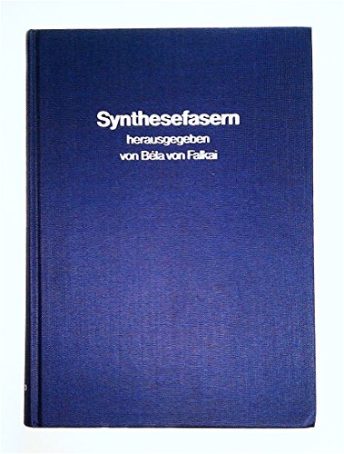 Synthesefasern - Grundlagen, Technologie, Verarbeitung und Anwendung