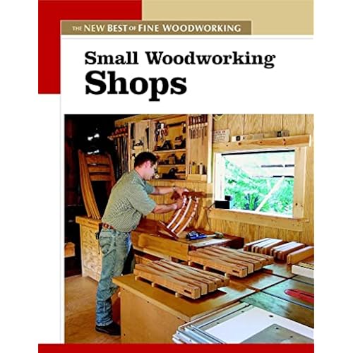 Small Woodworking Shops (New Best of Fine Woodworking)