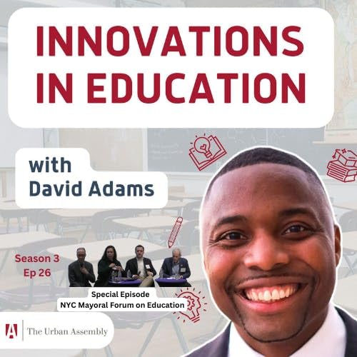 Special Episode: NYC Mayoral Candidate Forum on Innovation in Education cover art