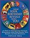 What Your Birthday Reveals About You: 365 Days of Astonishingly Accurate Revelations about Your Future, Your Secrets, and Your Strengths