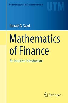 Mathematics of Finance An Intuitive Introduction Undergraduate Texts in Mathematics