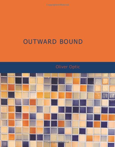 Outward Bound: Or Young America Afloat