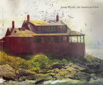 Jamie Wyeth: An American View [Portland Museum of Art, Portland Maine, 19 June - 9 September 1984]