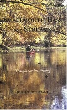 Paperback Smallmouth Bass and Streams: Thoughts on Fly-Fishing Book