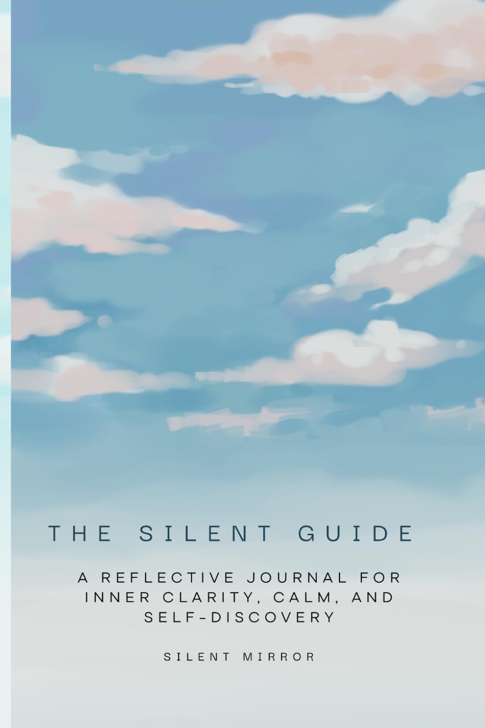 The Silent Guide: A Guided Reflective Journal for Overthinking, Emotional Clarity, and Inner Awareness