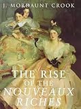 The Rise of the Nouveaux Riches: Style and Status in Victorian and Edwardian Architecture