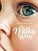The Milky Way - Every Mother Has a Story