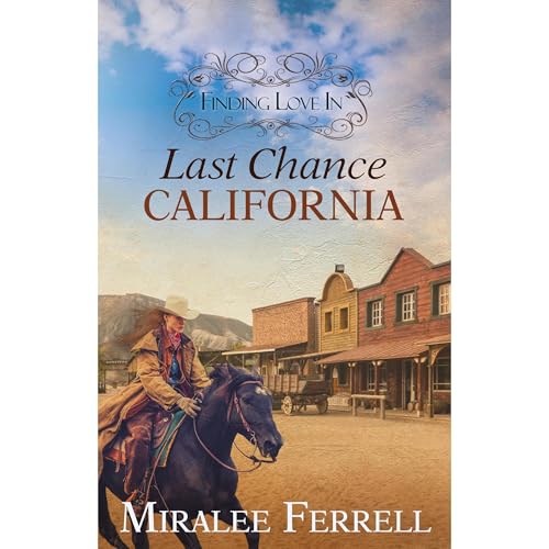 Finding Love In Last Chance, California (By Miralee Ferrell) episode artwork