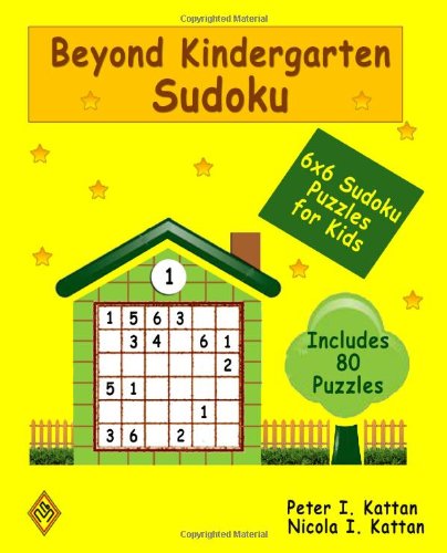 Beyond Kindergarten Sudoku: 6X6 Sudoku Puzzles For Kids