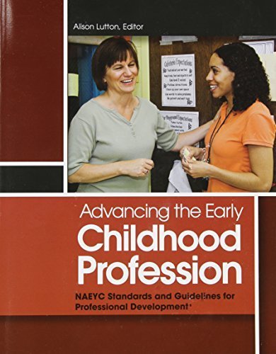 Advancing the Early Childhood Profession: Naeyc Standards and ...
