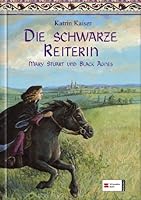 Die schwarze Reiterin: Mary Stuart und Black Agnes 3505122475 Book Cover