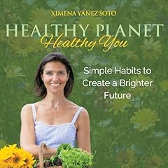 Healthy Planet, Healthy You Audiolibro Por Ximena Yáñez Soto arte de portada