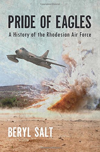 Pride of Eagles: A History of the Rhodesian Air Force