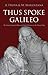 Thus Spoke Galileo: The great scientist's ideas and their relevance to the present day -  Frova, Andrea, Paperback
