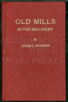 Hardcover Old Mills In The Mid-West (Illinois and Iowa) Book