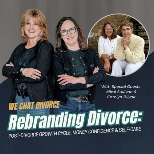 Rebranding Divorce: Post-Divorce Growth Cycle, Money & Self-Care