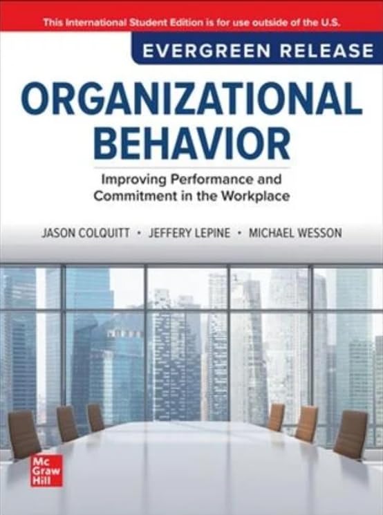 Organizational Behavior: Improving Performance and Commitment in the Workplace: 2025 Release ISE