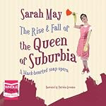 Cover of The Rise and Fall of the Queen of Suburbia