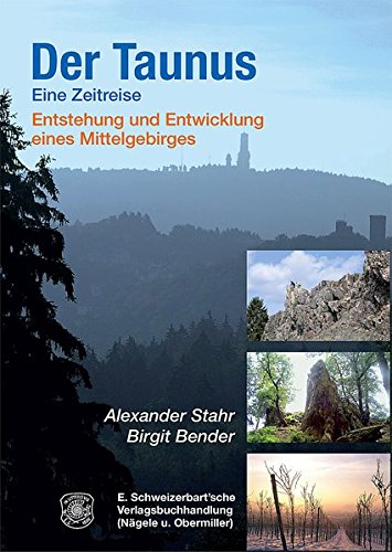 Der Taunus - eine Zeitreise: Entstehung und Entwicklung eines Mittelgebirges Der Taunus - eine Zeitreise: Entstehung und Entwicklung eines Mittelgebirges