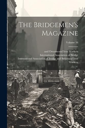 The Bridgemen's Magazine; Volume 16