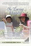 In Loving Hands: How the Rights for Young Children Living in Childrens Homes Offer Hope and Happiness in Todays World