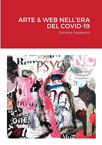 Arte & Web Nell'era del Covid-19 (Italian Edition)