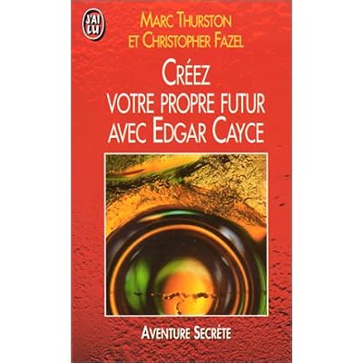 Creez votre propre futur avec edgar cayce