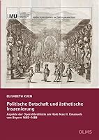 Politische Botschaft Und Asthetische Inszenierung: Aspekte Der Opernlibrettistik Am Hofe Max II. Emanuels Von Bayern 1685-1688 3487161346 Book Cover