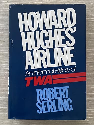Howard Hughes' Airline: An Informal History of TWA