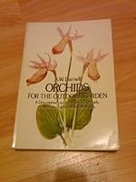 Orchids for the outdoor garden: A descriptive list of the world's orchids, for the use of amateur gardeners 0486234061 Book Cover