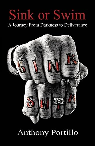 Sink Or Swim: A Journey From Darkness to Deliverance