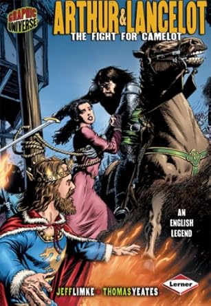Arthur and Lancelot: The Fight for Camelot (Graphic Myths and Legends)