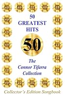 50 GREATEST HITS The Connor Tifarra Collection 0692493050 Book Cover