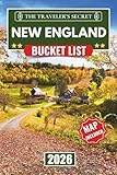 New England Bucket List: A Complete Tourist Planner & Four-Season Travel Guide: 250+ Things to Do in Massachusetts, Maine, New Hampshire, Vermont, Rhode Island & Connecticut