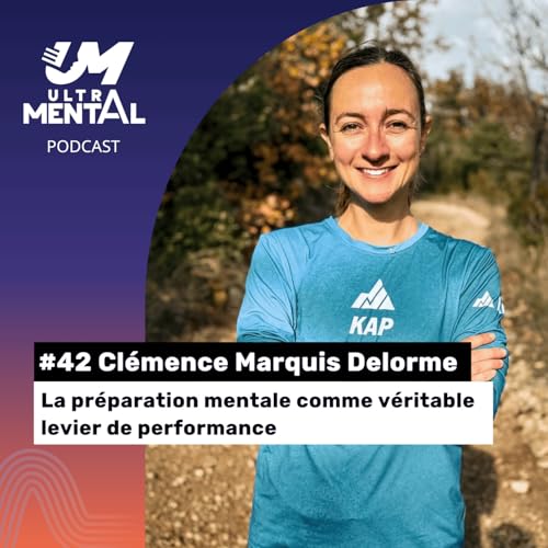 #42 Cl&eacute;mence Marquis Delorme - La pr&eacute;paration mentale comme v&eacute;ritable levier de performance
