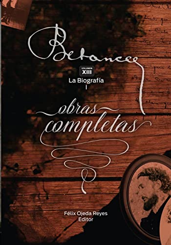 Ramon Emeterio Betances: Obras completas (Vol. XIII): La Biografia I (Spanish Edition)