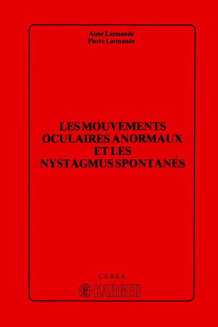 Les mouvements oculaires anormaux et les nystagmus spontanés (French Edition)      [Print Replica] Kindle Edition