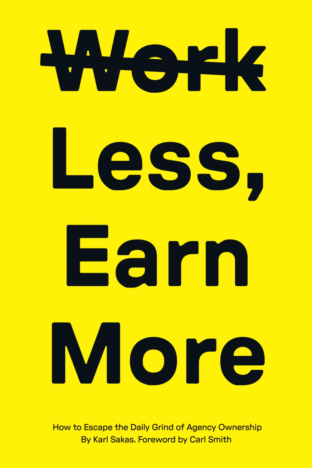 Work Less, Earn More: How to Escape the Daily Grind of Agency Ownership