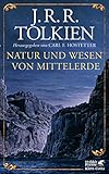  Natur und Wesen von Mittelerde: Späte Schriften über die Länder, Völker, Wesen und die Metaphysik Mittelerdes