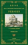  Reise der Königlich-preussischen Gesandtschaft nach Persien; Band 2