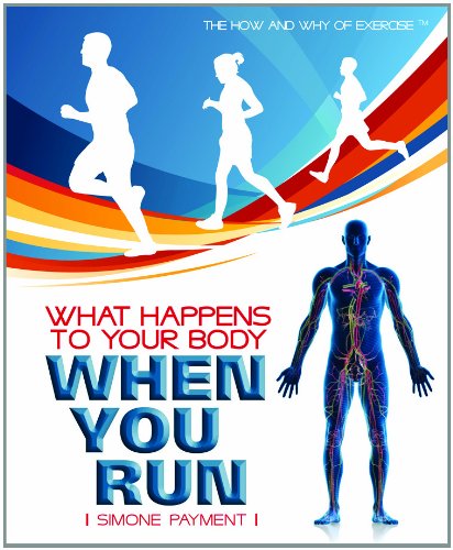 What Happens to Your Body When You Run (The How and Why of Exercise)