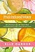 Fruit Infused Water: 50 Quick & Easy Recipes for Delicious & Healthy Hydration